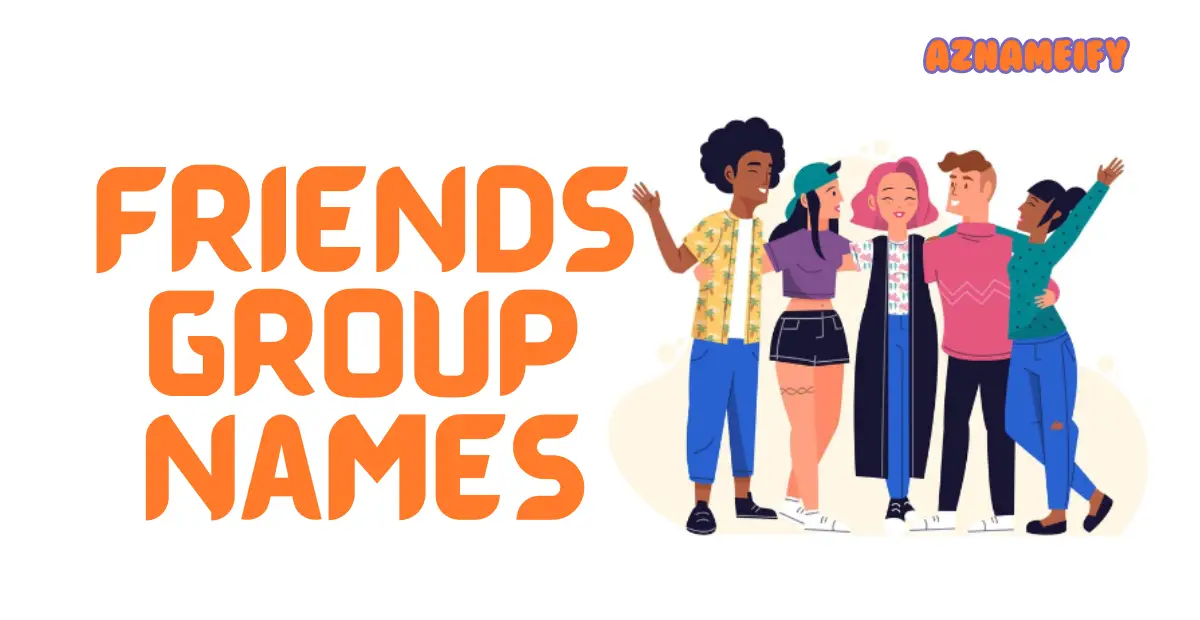 Gather Round: Fun and Creative Friends Group Names to Strengthen Your Bond!