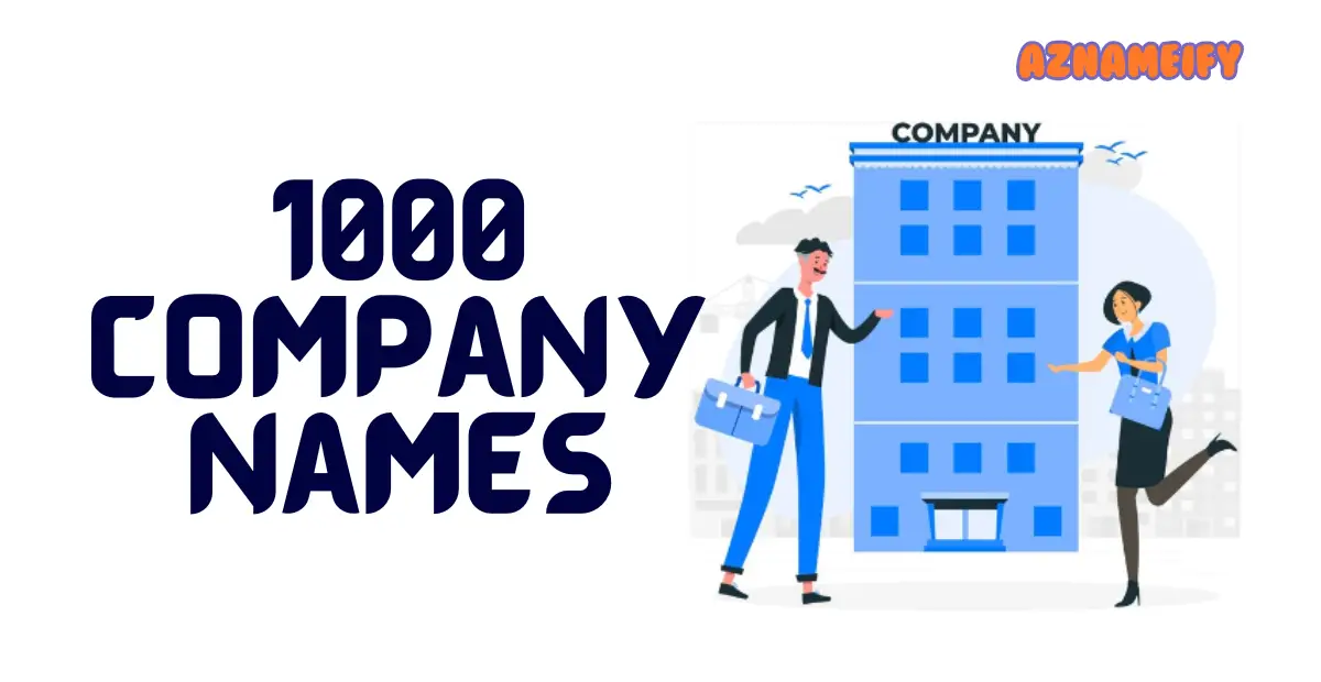 1000 Company Names: Creative and Catchy Titles for Your Business Ventures