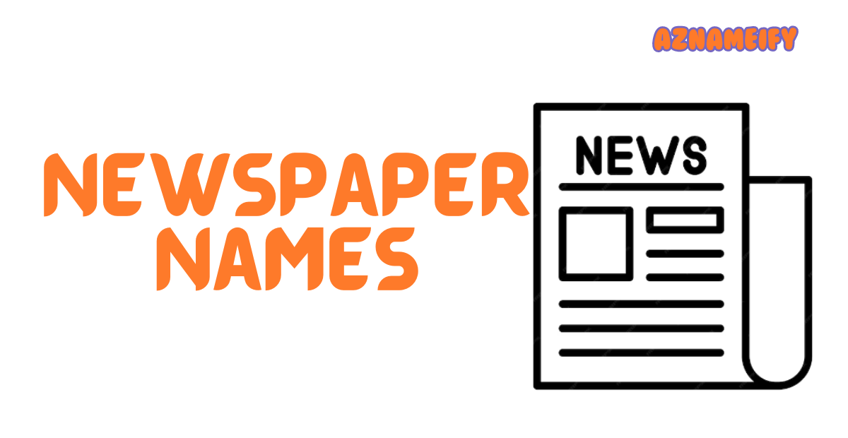 550+ Newspaper Names Best Unique Creative & Professional