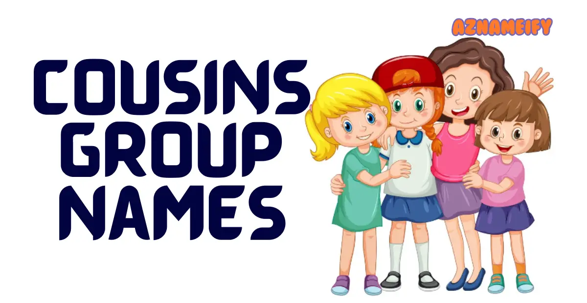 Cousin Crew Chronicles Creative Cousins Group Names for Your Family Clan!