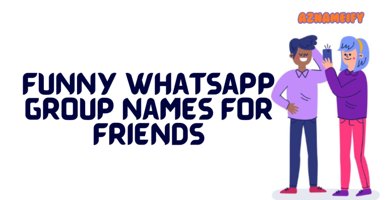 Friends Fake Names 550+ Funny Whatsapp Group Names For Friends Fun & Cool