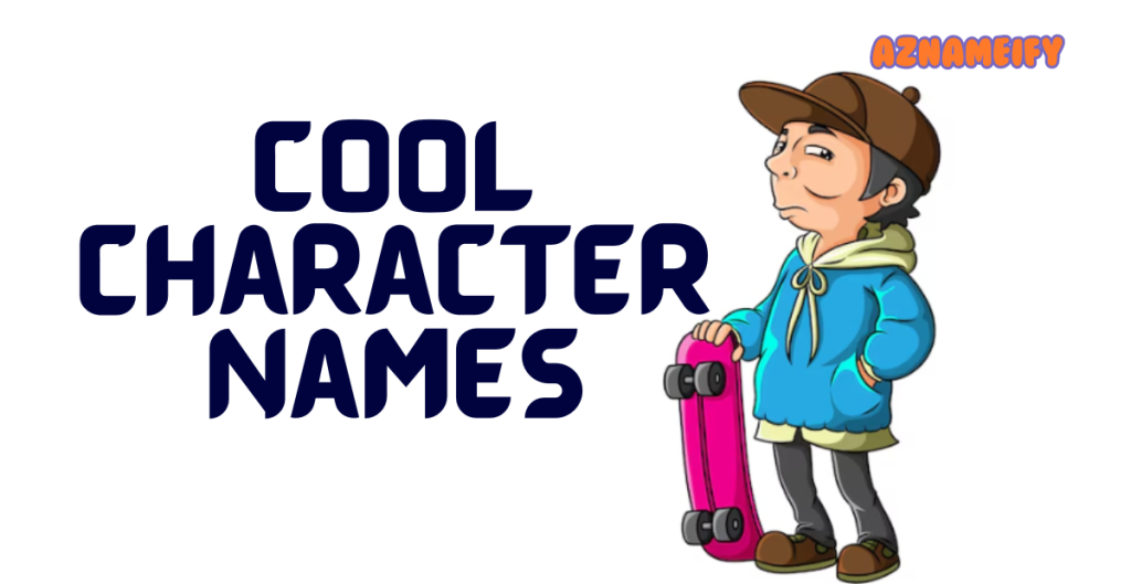 500+ Cool Character Names Unique Stylish Creative & Swag