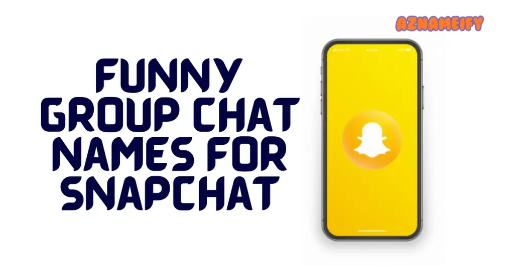 Funny Group Chat Names For Snapchat