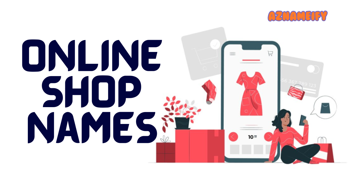 470+ Online Shop Names Stylish Unique Creative & Catchy