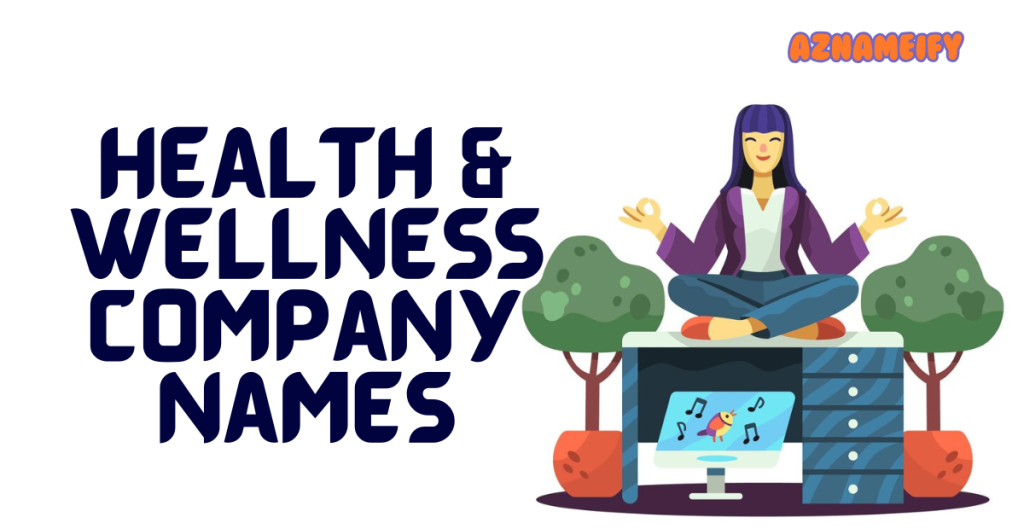 Health & Wellness Company Names